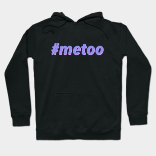 #metoo - Me Too Hoodie